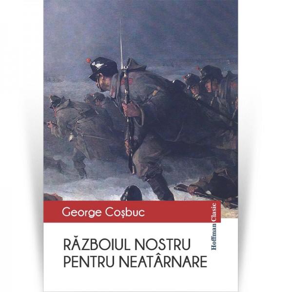 Razboiul nostru pentru neatarnare, George Cosbuc