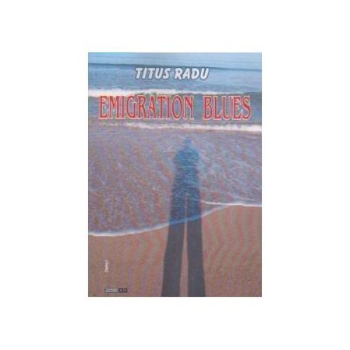 Emigration blues, Titus Radu