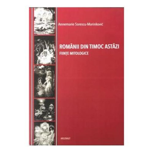 Romanii din Timoc astazi. Fiinte mitologice, Annemarie Sorescu-Marincovic