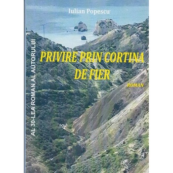 Privire prin cortina de fier, Iulian Popescu Privire prin cortina de fier, Iulian Popescu