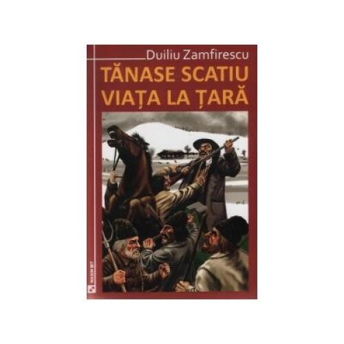 Tanase Scatiu. Viata la tara, Duiliu Zamfirescu