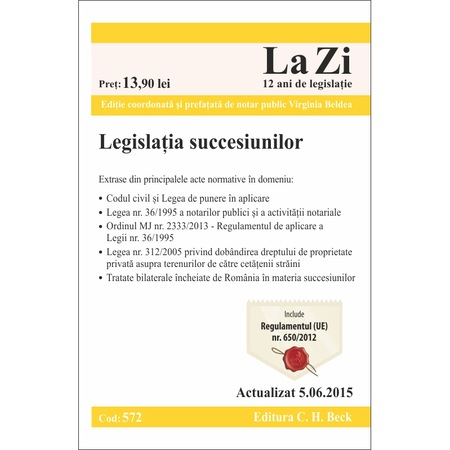 Legislatia Succesiunilor Cod 572 Actualizat La 05 06 2015 Editie Coordonata Si Prefatata De Notar Public Virginia Beldea Emag Ro