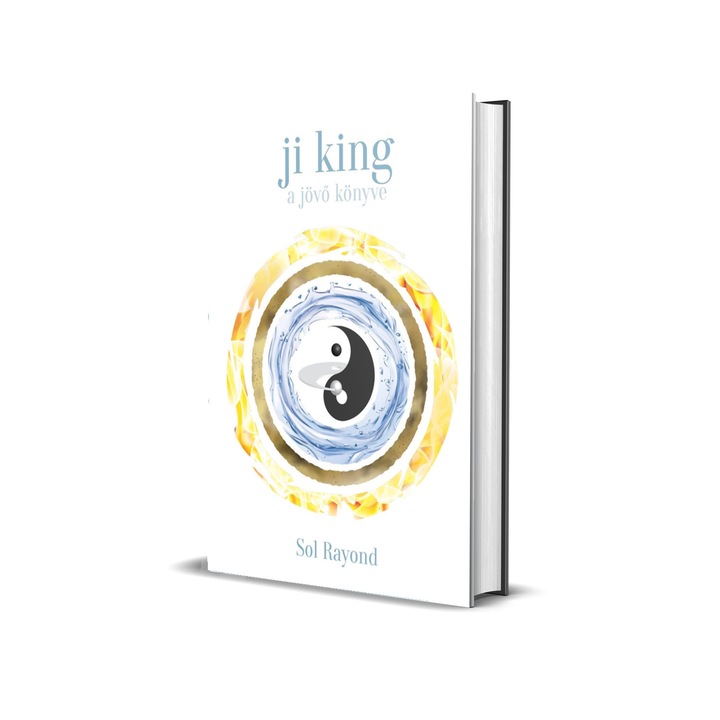 Sol Rayond: Ji King - A jövő könyve