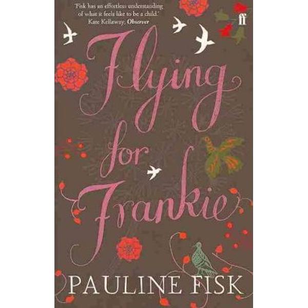 Flying for Frankie - Pauline Fisk