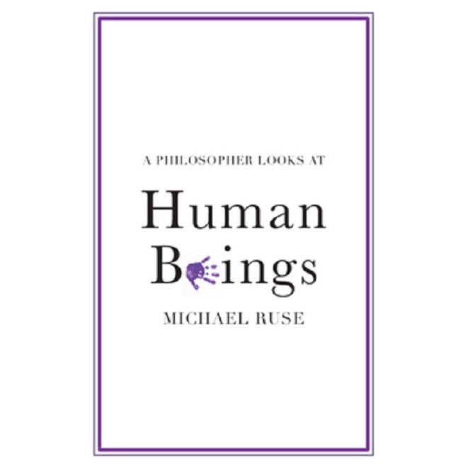 A Philosopher Looks at Human Beings - Michael Ruse, ed 2021