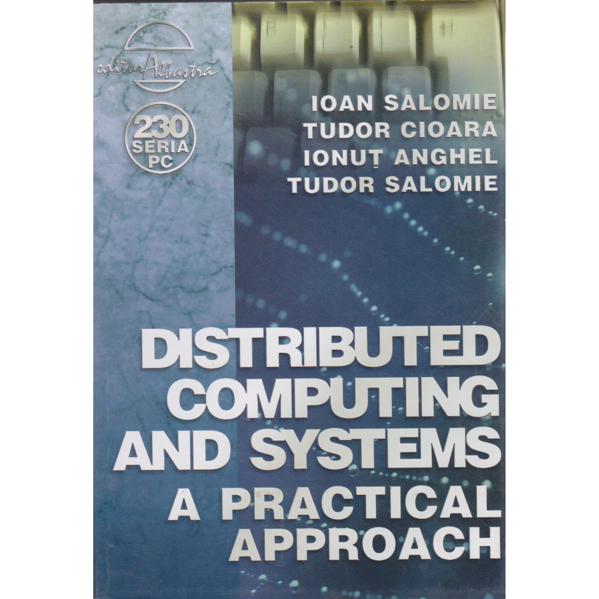 Distributed computing and systems a practical approach - Colectiv