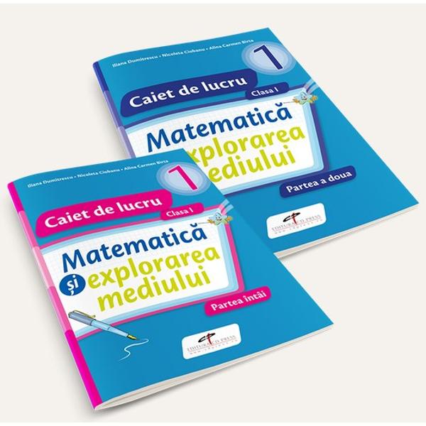 Set caiet matematica si explorarea mediului - Clasa 1 - Partea I+partea II - Iliana Dumitrescu, Nicoleta Ciobanu