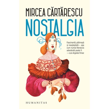 Nostalgia - Mircea Cartarescu, editia 2021 Nostalgia - Mircea Cartarescu, editia 2021