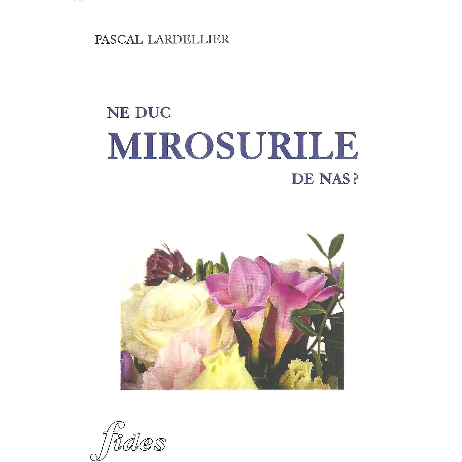 Ne duc mirosurile de nas?, PASCAL LARDELLIER
