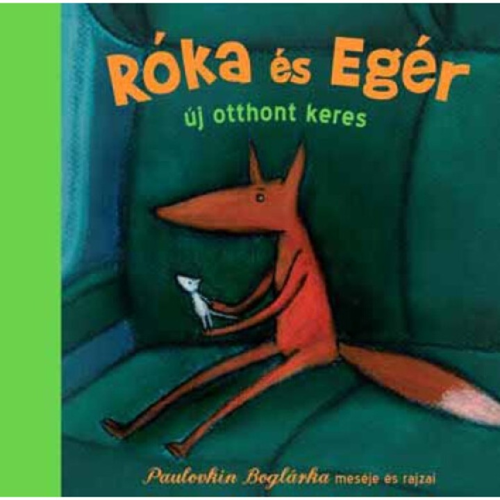 Paulovkin Boglárka - Róka és Egér új otthont keres (Román nyelvű kiadás)