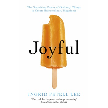 Joyful - Ingrid Fetell Lee, editia 2021 Joyful - Ingrid Fetell Lee, editia 2021