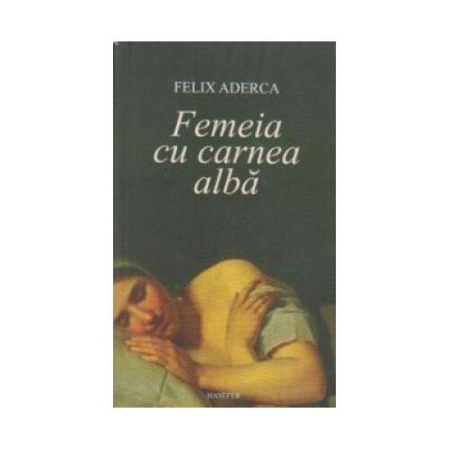 Femeia cu carnea alba, Felix Aderca