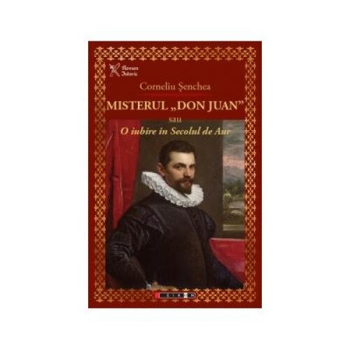 Misterul Don Juan sau o iubire in secolul de aur, Corneliu Senchea