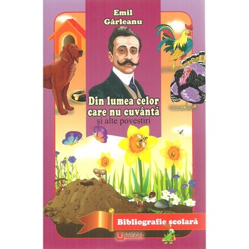 Din lumea celor care nu cuvanta si alte povestiri, Emil Garleanu Din lumea celor care nu cuvanta si alte povestiri, Emil Garleanu
