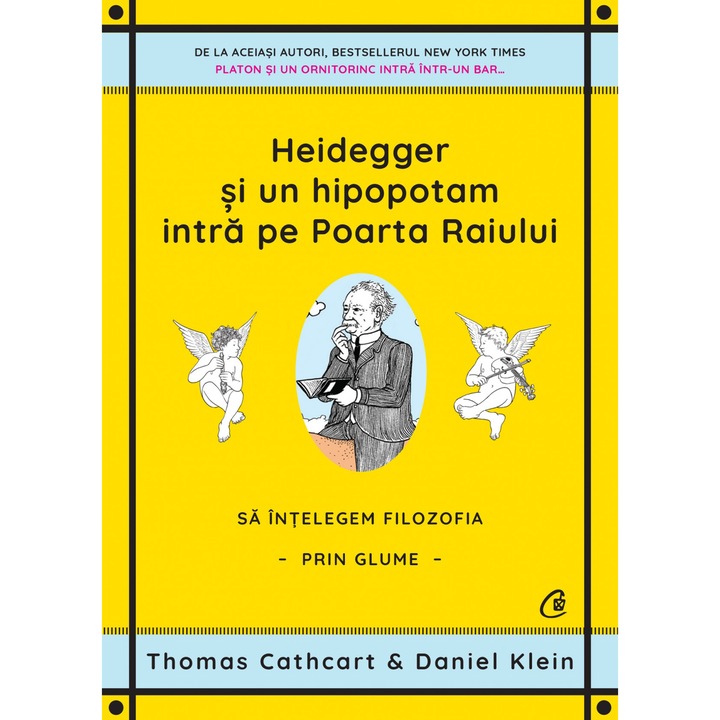 Heidegger si un hipopotam intra pe Poarta Raiului. Sa intelegem filozofia prin glume, Thomas Cathcart, Daniel Klein