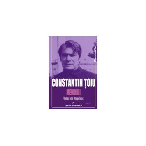 Memorii. Vol V: Vederi din Prepeleac, Constantin Toiu