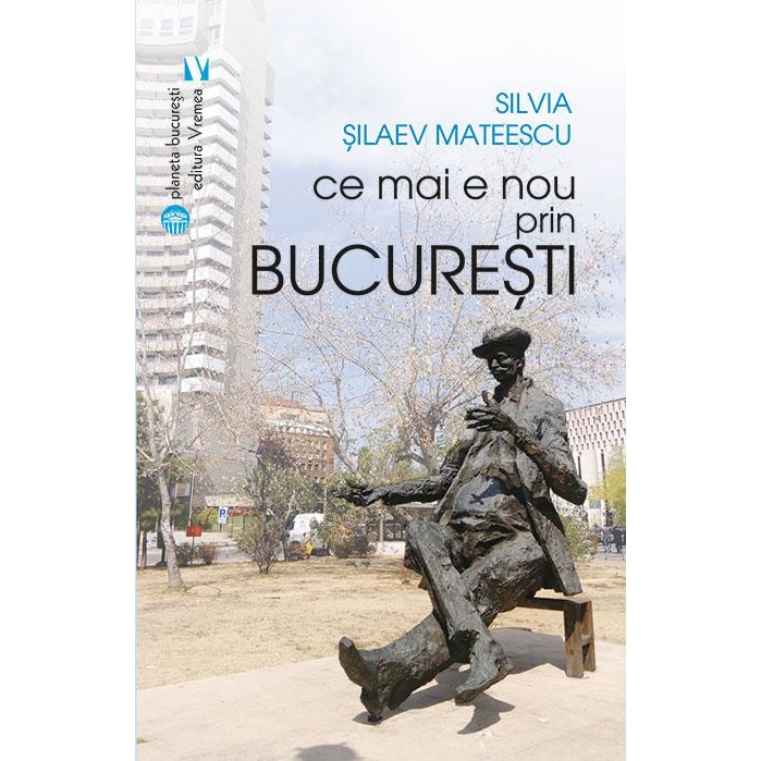 Ce mai e nou in Bucuresti, Silvia Silaev Mateescu