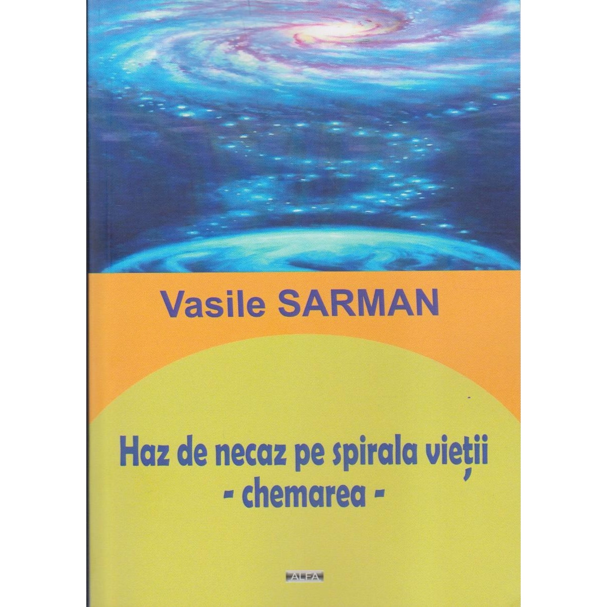 Haz de necaz pe spirala vietii. Chemarea, Vasile Sarman