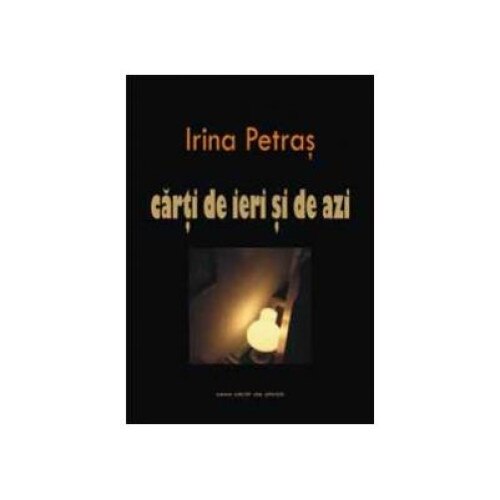 Carti de ieri si de azi. Scriitori contemporani, Irina Petras