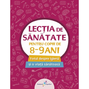 Lectia de sanatate 3-pentru copiii de 8-9 ani, Tudosie, Vlad Lectia de sanatate 3-pentru copiii de 8-9 ani, Tudosie, Vlad