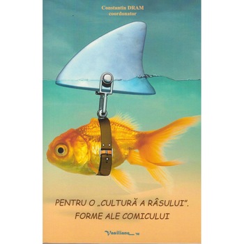 Pentru o cultura a rasului. Forme ale comicului, Constantin Dram Pentru o cultura a rasului. Forme ale comicului, Constantin Dram