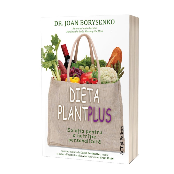 Dieta PlantPlus. Solutia pentru o nutritie personalizata, Joan Borysenko