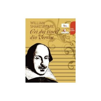 Cei doi tineri din Verona, 2 CD (Audiobook), William Shakespeare Cei doi tineri din Verona, 2 CD (Audiobook), William Shakespeare