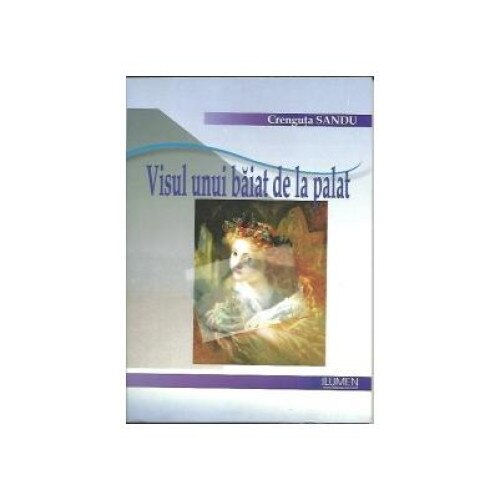 Visul unui baiat de la palat, Crenguta Sandu