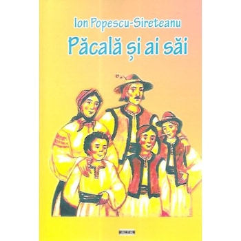 Pacala si ai sai, Ion Popescu-Sireteanu Pacala si ai sai, Ion Popescu-Sireteanu