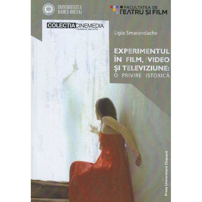 Experimentul in film, video si televiziune : o privire istorica, Ligia Smarandache