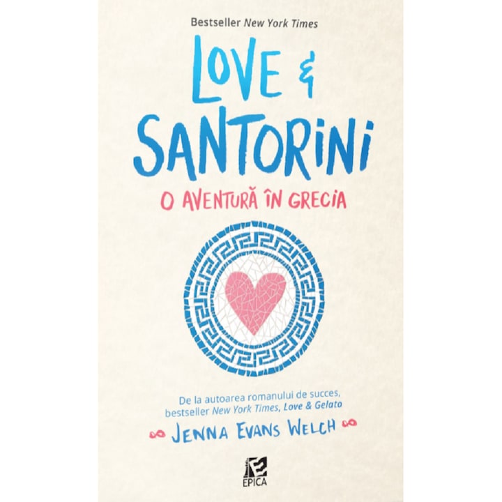 Szerelem és Santorini, egy görögországi kaland, Jenna Evans Welch (Román nyelvű kiadás)