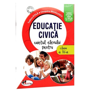 Educatie Civica Cls 4. Caiet - Cleopatra Mihailescu, Tudora Pitila Educatie Civica Cls 4. Caiet - Cleopatra Mihailescu, Tudora Pitila