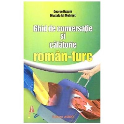 Ghid de conversatie si calatorie roman-turc, George Huzum