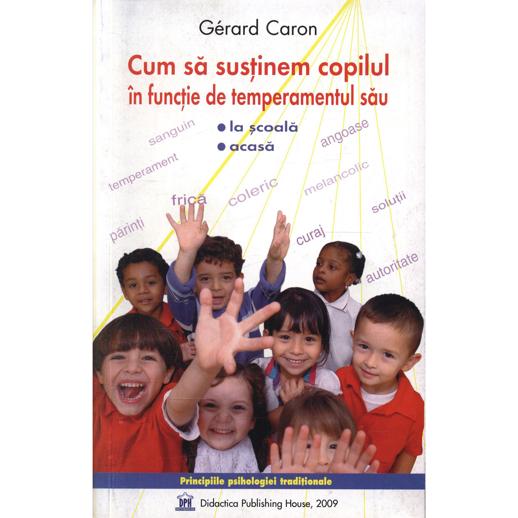 Cum Sa Sustinem Copilul În Functie de Temperamentul sau - Gerard Caron