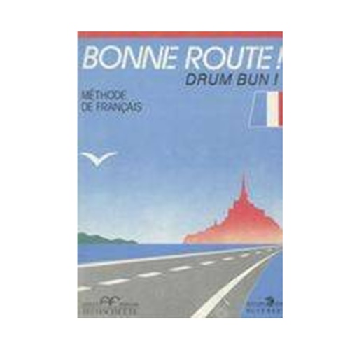 Bonne route! Limba franceza, vol. 1 - P. Gilbert, P. Greffet