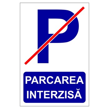 Placuta parcare, indicator cu parcarea interzisa, Sigtra, 300x400 mm, PVC, 3 mm Placuta parcare, indicator cu parcarea interzisa, Sigtra, 300x400 mm, PVC, 3 mm