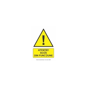 Indicator de avertizare - Atentie scos din functiune, S2013, 140x200mm, Autocolant PVC Indicator de avertizare - Atentie scos din functiune, S2013, 140x200mm, Autocolant PVC