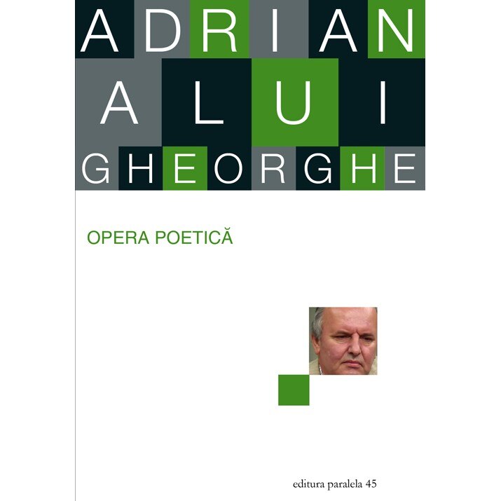 Opera poetica. Adrian Alui Gheorghe