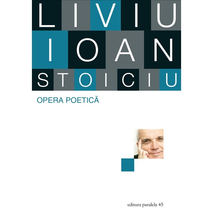 Opera Poetica - Liviu Ioan Stoiciu - Liviu Ioan Stoiciu