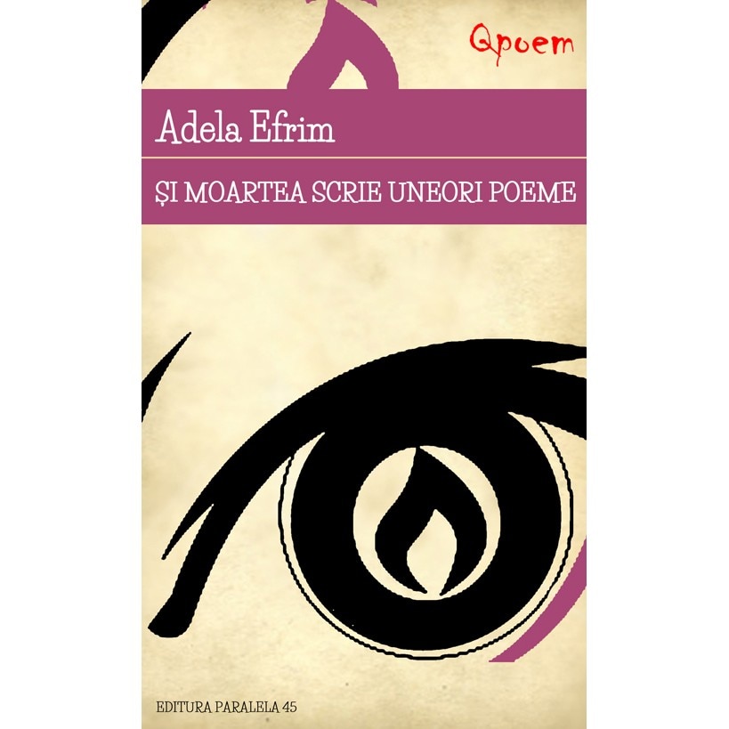 Si moartea scrie uneori Poeme - Adela Ifrim