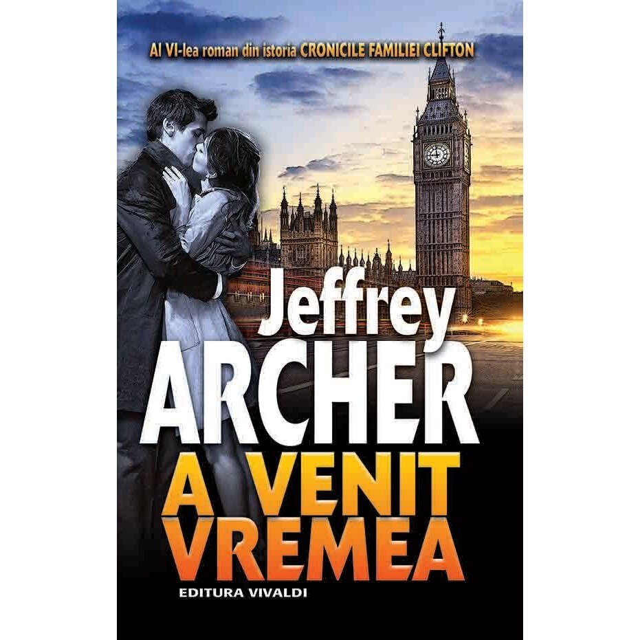 A venit vremea - Jeffrey Archer
