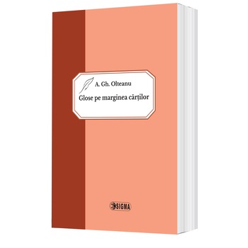 Glose pe marginea cartilor - A. Gh. Olteanu Glose pe marginea cartilor - A. Gh. Olteanu
