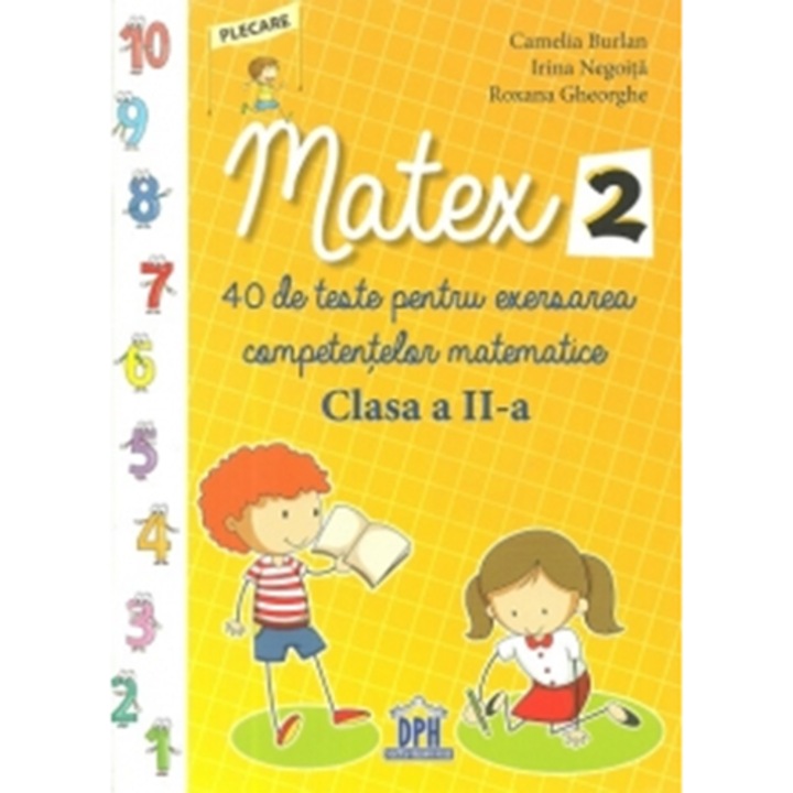 Matex 2. 40 de teste pentru exersarea competentelor matematice - Clasa a II-a