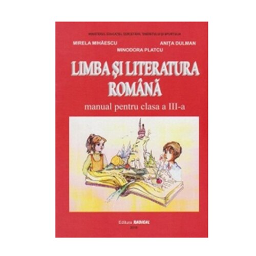 Limba Romana. Manual pentru clasa a III-a - M. Mihaescu, A. Dulman, M. Platcu