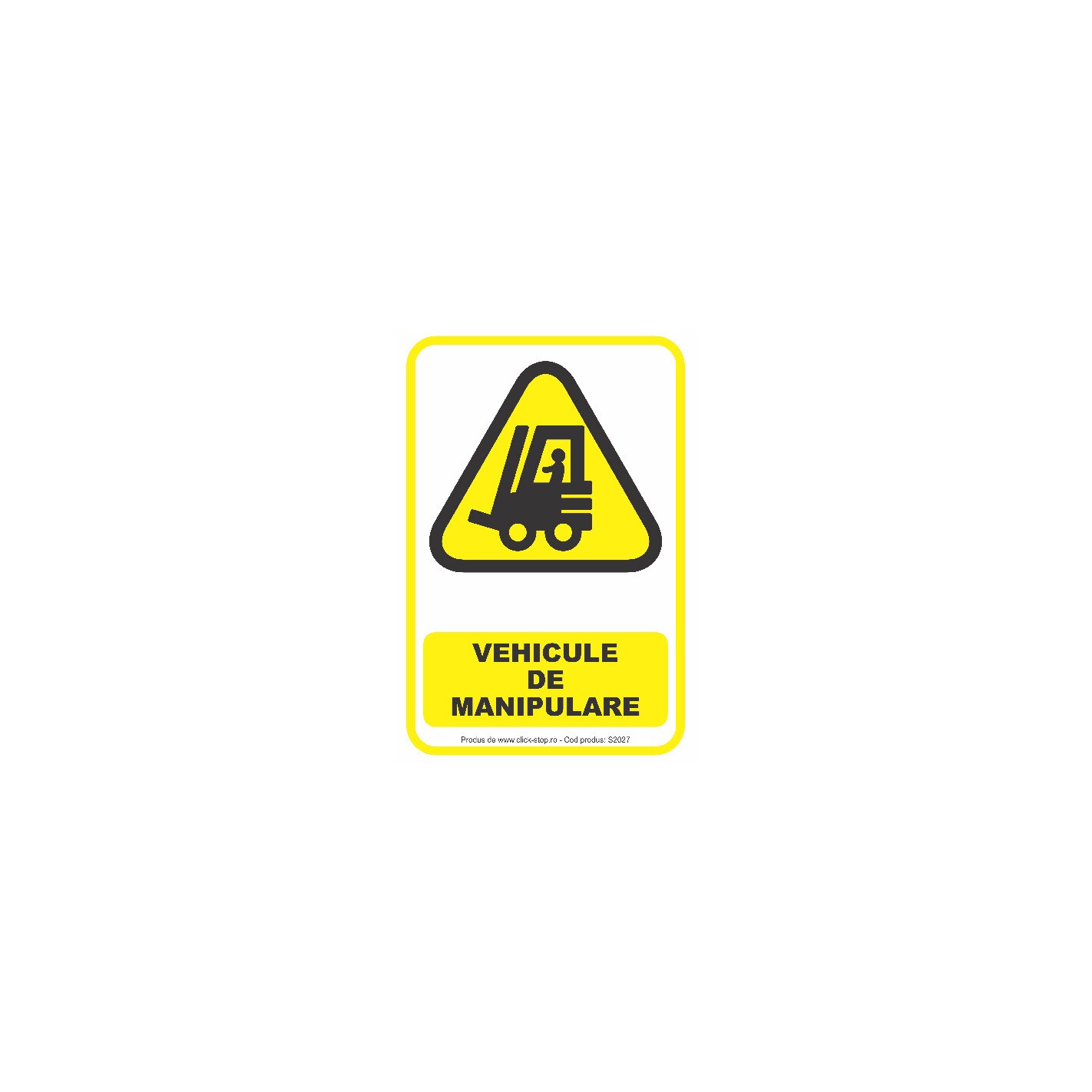 Indicator de avertizare - Vehicule de manipulare, S2027, PVC (Komatex) 3 mm, 300x400mm