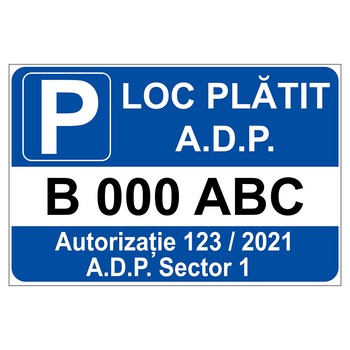 Placuta parcare, loc platit A.D.P., numar auto, autorizatia numar, Sigtra, 300x400 mm, PVC, 3 mm Placuta parcare, loc platit A.D.P., numar auto, autorizatia numar, Sigtra, 300x400 mm, PVC, 3 mm