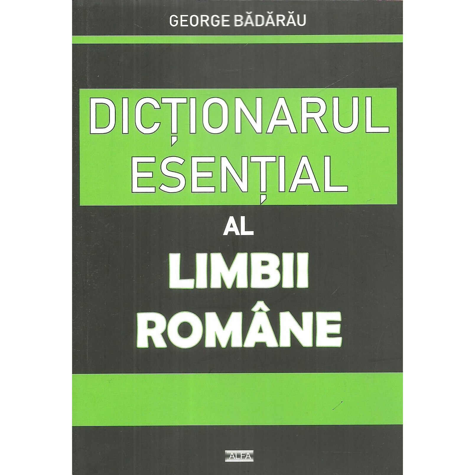Dictionarul esential al limbii romane, George Badarau