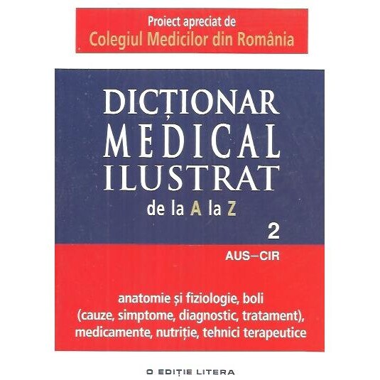 Dictionar medical ilustrat de la A la Z. Volumul 2