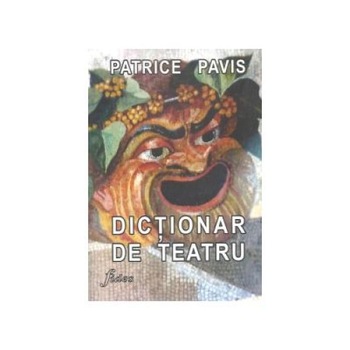Dictionar de Teatru, Patrice Pavis Dictionar de Teatru, Patrice Pavis