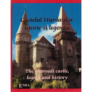 Castelul Huniazilor, istorie si legenda / The Hunyadi Castle, legend and history Castelul Huniazilor, istorie si legenda / The Hunyadi Castle, legend and history
